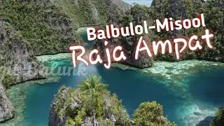 Keindahan Balbulol Misool Raja Ampat