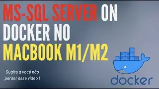 COMO INSTALAR O BANCO DE DADOS MSSQL SERVER NO MACBOOK M1