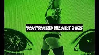 WAYWARD HEART 2025