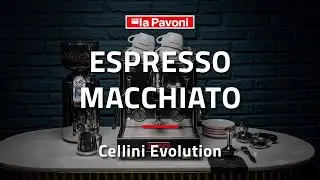 LA PAVONI - How to make an Espresso Macchiato with Cellini Evolution LPSCVS01
