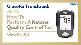 How to perform a ketone Quality Control test on a GlucoRx HCT Meter &ndash; Polish Translation