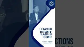 U.S. sanctions President of Colombia and his family #immigration #jesusreyeslaw