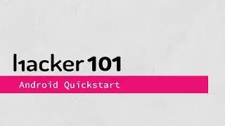Hacker101 - Android Quickstart