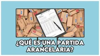 🔴&iquest;QU&Eacute; SON LAS PARTIDAS ARANCELARIAS?