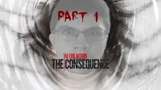 WELCOME BACK | The Evil Within - The Consequence (Part 1)