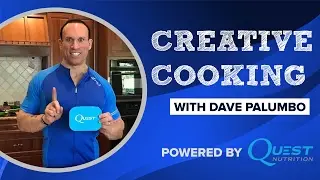 Creative Cooking w/Dave Palumbo (Powered by Quest Nutrition Ketogenic Meals)
