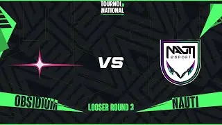 TOURNOIS NATIONAL 2025 - LOOSER BRACKET ROUND 3 - OBSIDIUM AMIENS - VS - NAUTI