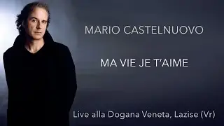 Mario Castelnuovo - Ma vie je t aime - Guardalalunanina