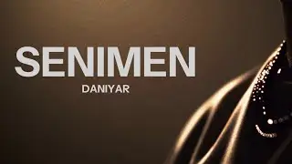 DANIYAR - SENIMEN (Сенімен) | Official music video 