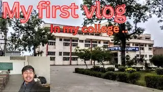 My first vlog in my collage.. koi to dekh lo bhai..