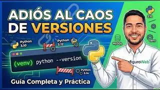 Cómo usar Entornos Virtuales en Python (venv): Guía Completa y Práctica