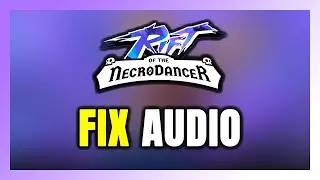 How to FIX Rift of the NecroDancer No Audio/Sound Not Working