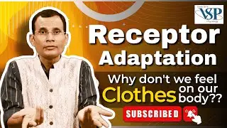 Why don't we feel clothes on our body? Receptor adaptation.! | MBBS | NEET PG | Dr Vivek Nalgirkar |