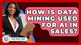 How Is Data Mining Used For AI In Sales? - Find Sales Jobs