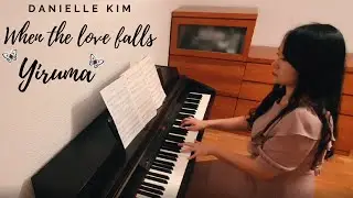 When the LOVE falls, Yiruma, performed by Danielle Kim