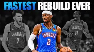 How the Oklahoma City Thunder Completed the FASTEST Rebuild in NBA History