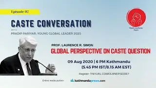 Global Perspective on Caste Question | Prof. Laurence R. Simon | Caste Conversation Ep. 07