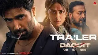 Dacoit Trailer (Hindi) | Adivi Sesh | Mrunal Thakur | Anurag Kashyap | Shaneil | Apr 10 In Theaters
