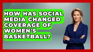 How Has Social Media Changed Coverage of Women's Basketball? | Womens Hoops Hub News