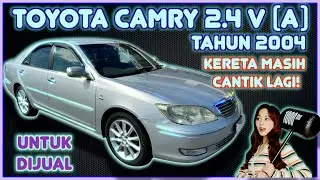 TOYOTA CAMRY 2.4 V (A) XV30 TAHUN 2004 UNTUK DIJUAL