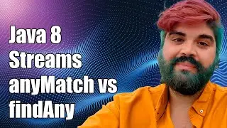 Java 8 Streams: Understanding the Difference Between anyMatch and findAny