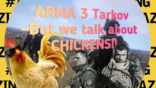 Arma 3 Escape from Tarkov…. BUT ALL WE DO IS TALK ABOUT CHICKENS!