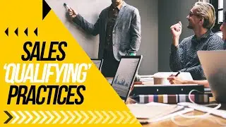 SALES &lsquo;QUALIFYING&rsquo; PRACTICES | How To Sell Anything To Anyone | Dr. Rich Schuttler