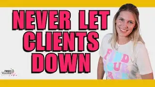 Never Let Your Clients Down