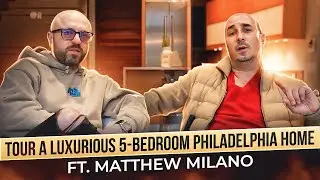 Tour a Luxurious 5-Bedroom House in Northern Liberties, Philadelphia - ft. Matthew Milano