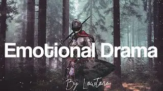 Emotional Drama / Dramatic Music / Fantasy Music Epic / by Lowtone