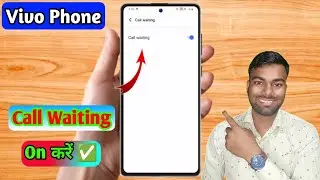 Vivo Me Call Waiting Kaise On Kare, Call Waiting Setting Vivo