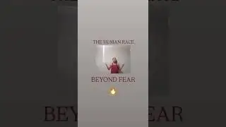 THE HUMAN RACE - BEYOND FEAR