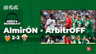 Debuta Mudingayi #56 | El regreso y el debut de Almir&oacute;n en el Valencia 2-2 Elche CF | 16/10/2022