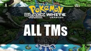 Pokemon Black and White | All TM Locations
