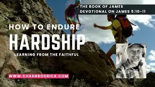 Enduring Hardship &mdash; Learning from the Faithful | James 5:10&ndash;11 Bible Study