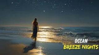OCEAN BREEZE NIGHTS 🌊✨ Chill Electronic Summer Vibes Ocean Lights Music.