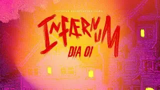 Infaernum - O In&iacute;cio do Fim  | Dia 1 (RPG DE MESA)