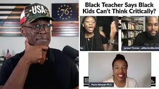 Black Teacher Suggests Black Students CAN'T Think Analytically!