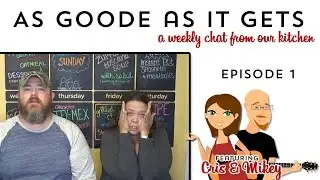 As GOODe As It Gets: Week 1