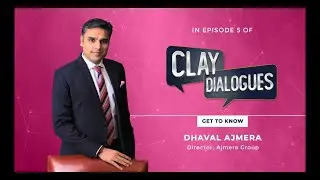 Clay Dialogues | Full Episode 5 - Dhaval Ajmera, Director - Ajmera Group | July 18, 2020