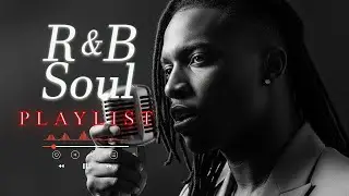【R&B Soul】Deep Romantic Flow &ndash; Soft Soul R&B Mix for Calm Night Moments