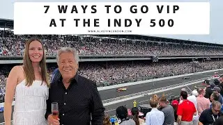 7 WAYS TO GO VIP AT THE INDY 500 | Suites | Pit Passes | Parties | Food | Helicopters | Private Jet