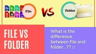 What is the difference between File and Folder in hindi