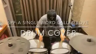SPF【A Single Word Called Love (หนึ่งคำว่ารัก)】Drum cover