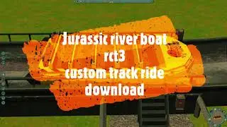 RollerCoaster Tycoon 3 Custom Track Ride Download Jurassic Park River Boat RCT3 Custom Content