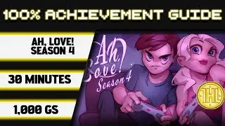 Ah, Love! Season 4 100% Achievement Walkthrough * 1000GS in 30 Minutes *