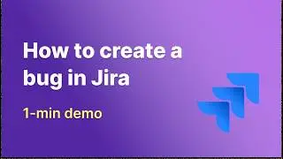 How to Create a Bug in Jira – 1-Min Complete Beginner’s Tutorial