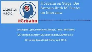 H&ouml;rbahn on Stage: Die Autorin Ruth M. Fuchs im Interview | Literatur Radio H&ouml;rbahn