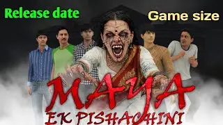 MAYA EK PISHACHINI INDIAN HORROR GAME ON MOBILE? | RELEASE DATE | GAME SIZE | Updates 