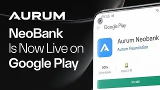AURUM NEOBANK Now Available on Google Play